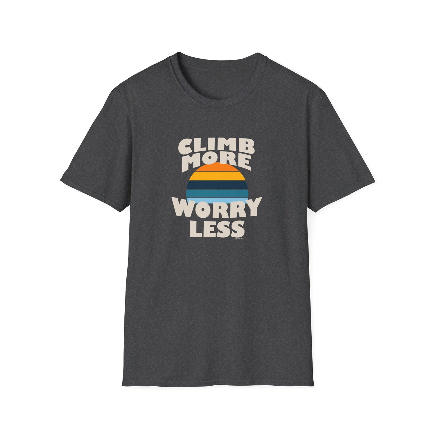Climb More Worry Less T-Shirt | Rock Climbing Tee | Outdoor Adventure Shirt | 99 Holds